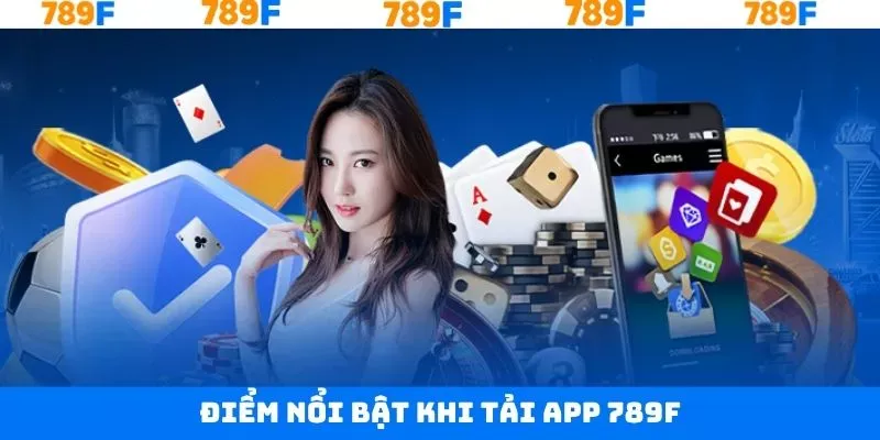 Ưu điểm lớn khi tải app 789F với thao tác mượt mà Ưu điểm lớn khi tải app 789F với thao tác mượt mà