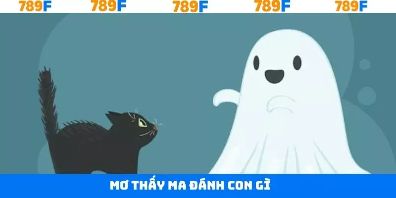 Mơ Thấy Ma Đánh Con Gì Khi Tham Gia Lô Đề Tại 789F 1 Mơ Thấy Ma Đánh Con Gì Khi Tham Gia Lô Đề Tại 789F