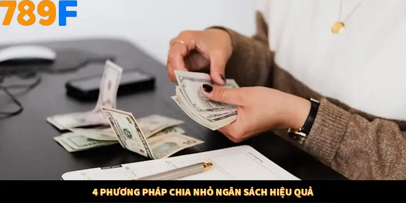 Bí Quyết Đánh Lô Khung 5 Ngày An Toàn Tại Nhà Cái 789F 12 4 phương pháp chia nhỏ ngân sách hiệu quả