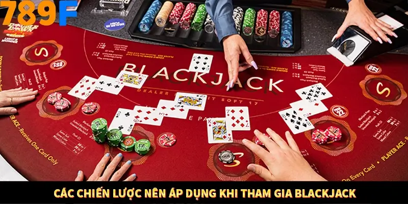 Bí Quyết Đánh Lô Khung 5 Ngày An Toàn Tại Nhà Cái 789F 11 Các chiến lược nên áp dụng khi tham gia Blackjack