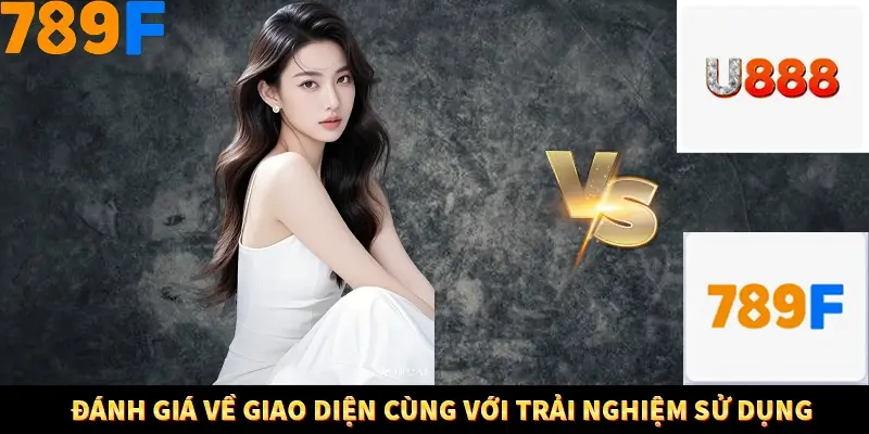 Đánh giá về giao diện cùng với trải nghiệm sử dụng
