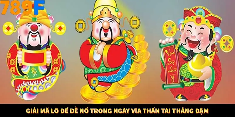 Bí Quyết Đánh Lô Khung 5 Ngày An Toàn Tại Nhà Cái 789F 11 Giải mã lô đề dễ nổ trong ngày vía Thần Tài thắng đậm