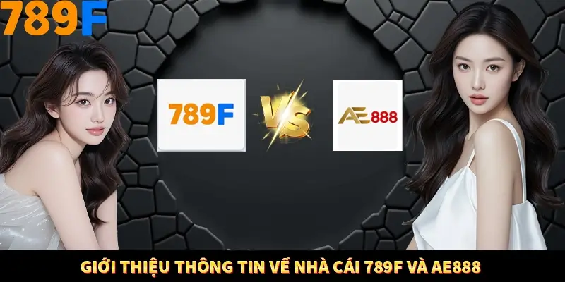 Bí Quyết Đánh Lô Khung 5 Ngày An Toàn Tại Nhà Cái 789F 10 Giới thiệu thông tin về nhà cái 789F và AE888