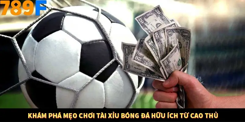 Bí Quyết Đánh Lô Khung 5 Ngày An Toàn Tại Nhà Cái 789F 11 Khám phá mẹo chơi tài xỉu bóng đá hữu ích từ cao thủ