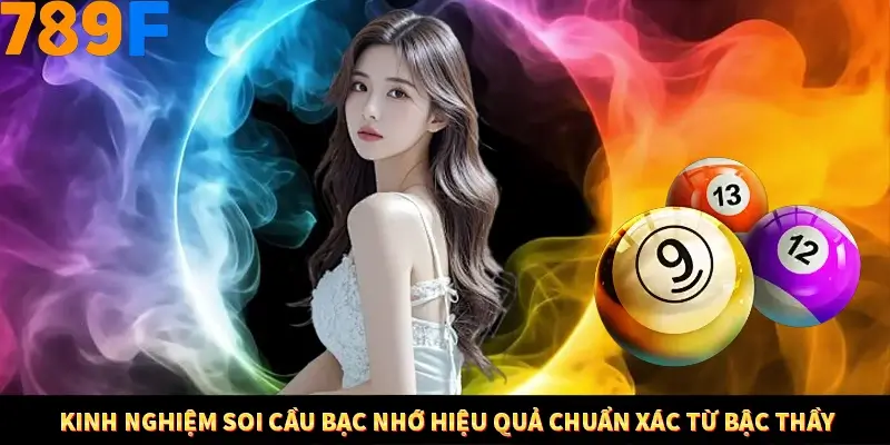 Kinh Nghiệm Soi Cầu Bạc Nhớ Hiệu Quả Từ Bậc Thầy Tại 789F 7 Kinh Nghiệm Soi Cầu Bạc Nhớ Hiệu Quả Chuẩn Xác Từ Bậc Thầy