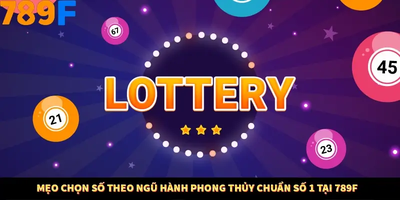 Mẹo Chọn Số Theo Ngũ Hành Phong Thủy Chuẩn Số 1 Ở 789F 8 Mẹo Chọn Số Theo Ngũ Hành Phong Thủy Chuẩn Số 1 Tại 789F