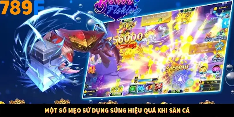 Bí Quyết Đánh Lô Khung 5 Ngày An Toàn Tại Nhà Cái 789F 12 Một số mẹo sử dụng súng hiệu quả khi săn cá