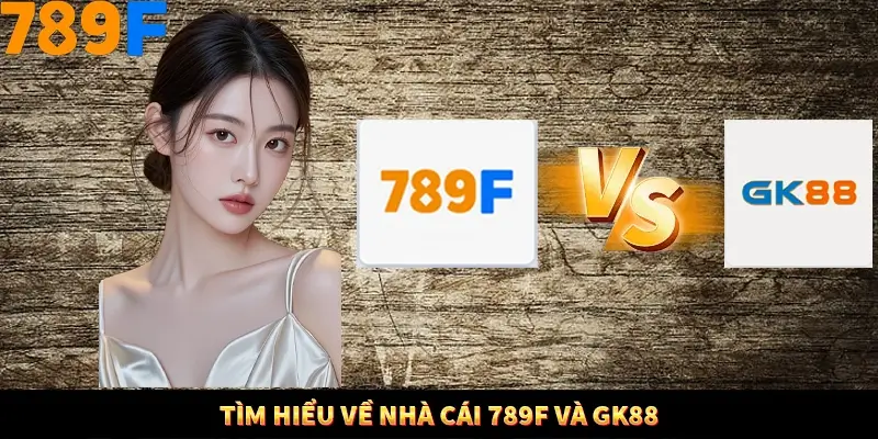 Bí Quyết Đánh Lô Khung 5 Ngày An Toàn Tại Nhà Cái 789F 10 Tìm hiểu về nhà cái 789F và GK88