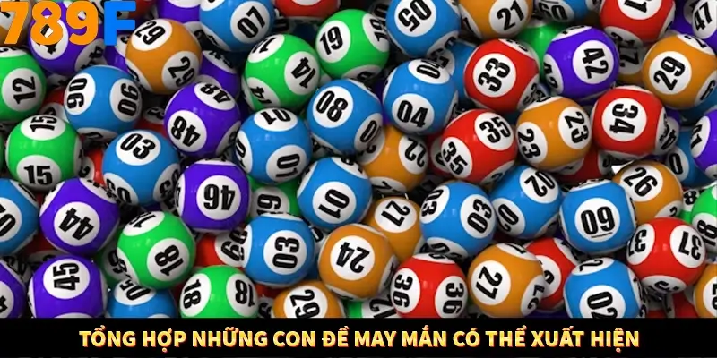 Tổng hợp những con đề may mắn có thể xuất hiện
