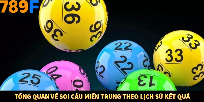 Bí Quyết Đánh Lô Khung 5 Ngày An Toàn Tại Nhà Cái 789F 11 Tổng quan về soi cầu miền Trung theo lịch sử kết quả
