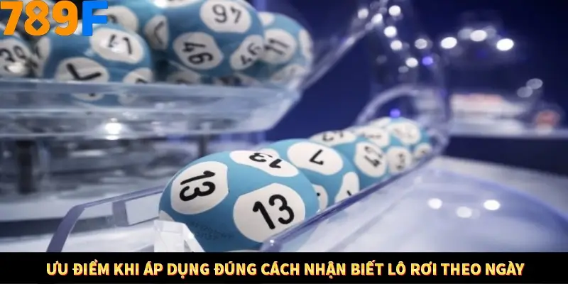 Bí Quyết Đánh Lô Khung 5 Ngày An Toàn Tại Nhà Cái 789F 11 Ưu điểm khi áp dụng đúng cách nhận biết lô rơi theo ngày