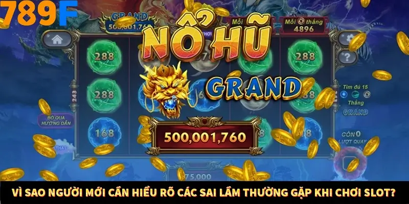 Bí Quyết Đánh Lô Khung 5 Ngày An Toàn Tại Nhà Cái 789F 10 Vì sao người mới cần hiểu rõ các sai lầm thường gặp khi chơi slot?