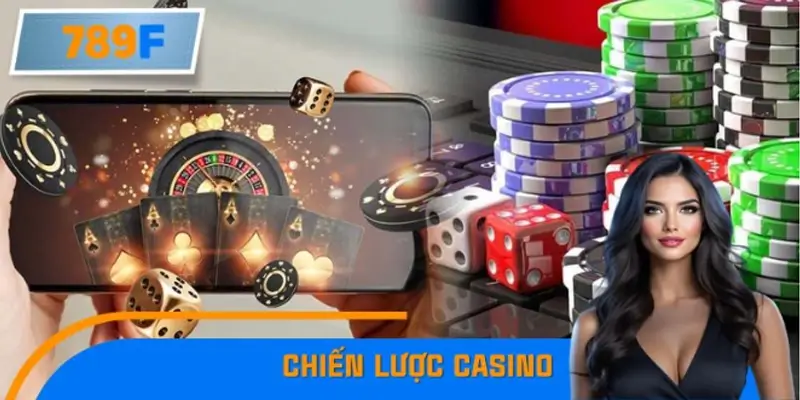 Cách Kết Hợp Nhiều Chiến Lược Casino Cùng Nhà Cái 789F 9 Cách Kết Hợp Nhiều Chiến Lược Casino