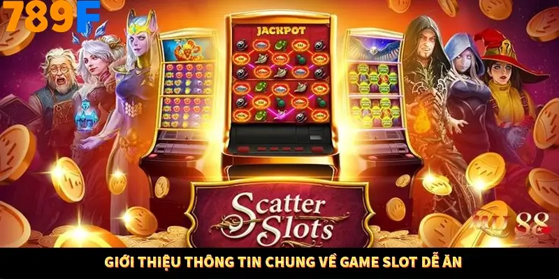 Bí Quyết Đánh Lô Khung 5 Ngày An Toàn Tại Nhà Cái 789F 10 Giới thiệu thông tin chung về game slot dễ ăn