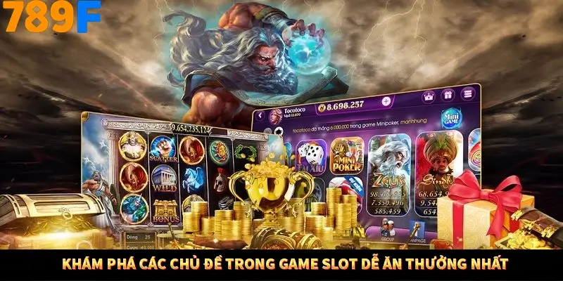 Bí Quyết Đánh Lô Khung 5 Ngày An Toàn Tại 789F 11 Khám phá các chủ đề trong game slot dễ ăn thưởng nhất