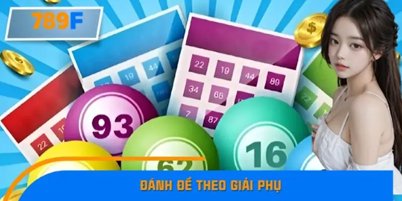 Kinh Nghiệm Đánh Đề Theo Giải Phụ Mà Chuyên Gia 789F Tin Dùng