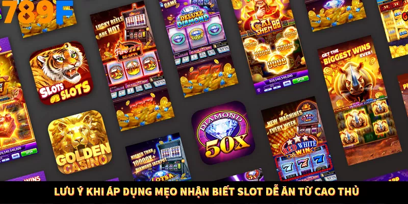 Bí Quyết Đánh Lô Khung 5 Ngày An Toàn Tại Nhà Cái 789F 12 Lưu ý khi áp dụng mẹo nhận biết slot dễ ăn từ cao thủ