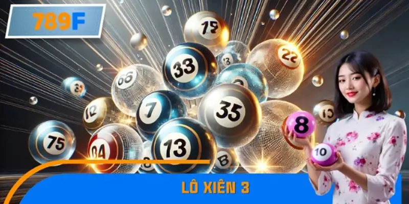 Mẹo Bắt Lô Xiên 3 Theo Giải Đặc Biệt Cùng Chuyên Gia Ở 789F 7 Mẹo Bắt Lô Xiên 3 Theo Giải Đặc Biệt