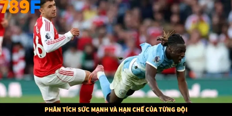 Phân tích sức mạnh và hạn chế của từng đội