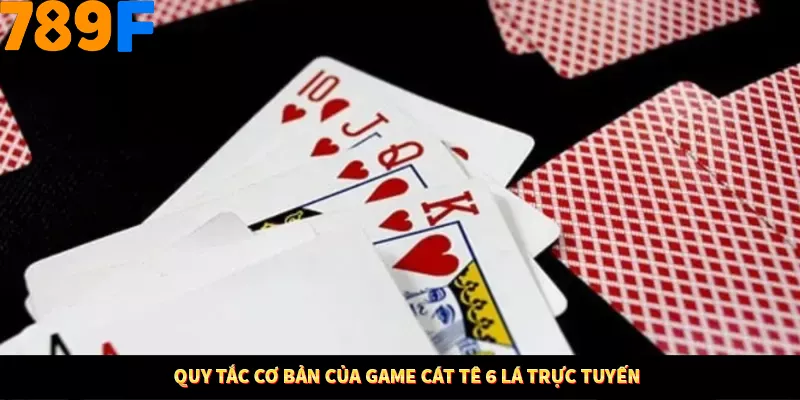 Bí Quyết Đánh Lô Khung 5 Ngày An Toàn Tại Nhà Cái 789F 11 Quy tắc cơ bản của game cát tê 6 lá trực tuyến